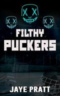 Filthy Puckers: Masked men Novella by Jaye Pratt
