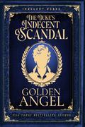 The Duke's Indecent Scandal (Indecent Dukes #1) by Golden Angel