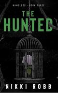 The Hunted: Nameless- Book Three by Nikki Robb
