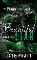 Beautiful Liar Part Two by Jaye Pratt