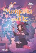 Morgana and Oz, Vol. 2 by Miyuli
