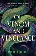Of Venom and Vengeance by Mikayla Bridge