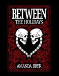 Between The Holidays by Amanda Bryk