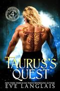 Taurus's Quest (The Thirteenth Zodiac #4) by Eve Langlais