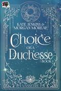 Choice of a Duchesse (Vassetre #1) by Morgan Moreau