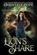 Lion's Share (Legendary #2) by Christine Pope