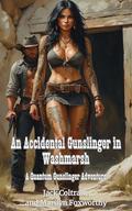 An Accidental Gunslinger in Washmarsh: A Quantum Gunslinger Adventure by Jack Coltrane