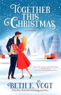 Together This Christmas by Beth K. Vogt