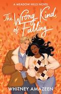 The Wrong Kind of Falling (Meadow Hills #2) by Whitney Amazeen