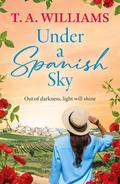 Under a Spanish Sky by T.A. Williams