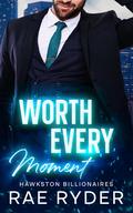 Worth Every Moment by Rae Ryder