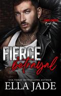 Fierce Betrayal: A Dark Mafia Romance (Cruel Empire #5) by Ella Jade