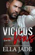 Vicious Vows by Ella Jade