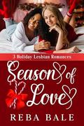 Season of Love: 3 Holiday Lesbian Romances by Reba Bale