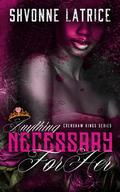 Anything Necessary for Her (Crenshaw Kings #9) by Shvonne Latrice