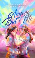 Anyone But Me by Erica Lee