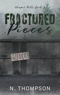 Fractured Pieces (Chapel Falls #2) by N. Thompson