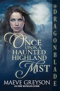 Once Upon a Haunted Highland Mist: A Medieval Historical Romance by Maeve Greyson