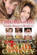 Christmas in the City—A Holiday Romance Collection 1-3 (The Murphy Clan Box Sets #6) by Kathy Coatney