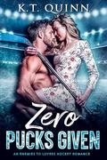 Zero Pucks Given: An Enemies To Lovers Hockey Romance (San Antonio Surge #1) by K.T. Quinn