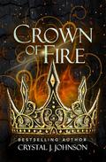Crown of Fire by Crystal J. Johnson