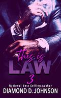This Is Law 3 by Diamond D. Johnson