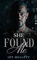 She Found Me (The Found Series #4) by Joy Mullett