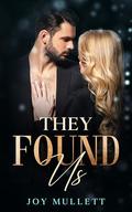 They Found Us by Joy Mullett
