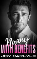 Nanny with Benefits : An Enemies to Lovers, Fake Relationship, Billionaire Romance by Joy Carlyle