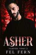 Asher (Vampire Vows #2) by Fel Fern
