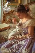 An Earl for the Wrong Sister: A Historical Regency Romance Novel by Lucy Langton