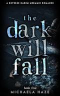 The Dark Will Fall (Twilight Lake - #5) by Michaela Haze