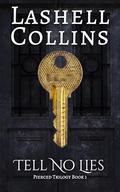 Tell No Lies: Pierced Trilogy Book 1 by Lashell Collins