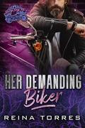 Her Demanding Biker by Reina Torres