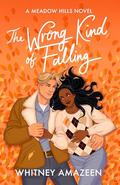 The Wrong Kind of Falling (Meadow Hills #2) by Whitney Amazeen
