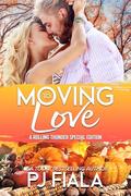 Moving to Love: A Rolling Thunder Thanksgiving Special Edition by PJ Fiala