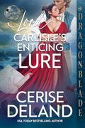 Lord Carlisle’s Enticing Lure (Scarlett Affairs #5) by Cerise DeLand