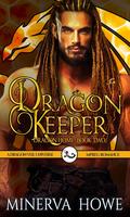 Dragon Keeper (Dragon Home #2) by Minerva Howe