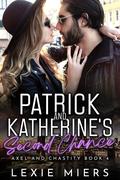 Patrick and Katherine's Second Chance (Axel and Chastity #4) by Lexie Miers