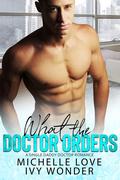 What the Doctor Orders (Saved by the Doctor #2) by Ivy Wonder