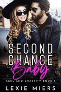 Second Chance Baby (Axel and Chastity #5) by Lexie Miers
