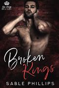 Broken Kings (San Diego Mafia Kings #3) by Sable Phillips