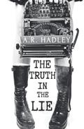 The Truth in the Lie by A.R. Hadley