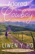 Adored by the Cowboy by Liwen Y. Ho