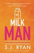 Milkman (Man Cave #5) by S.J. Ryan