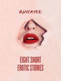 Quickies: Eight Short Erotic Stories by Erin Broich