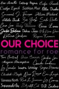 Our Choice: Romance for Roe by Vanessa North