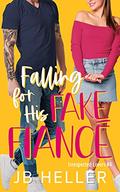 Falling For His Fake Fiancè by J.B. Heller
