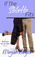 If The Stiletto Fits by Megan Bryce