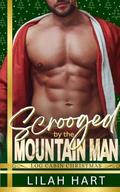 Scrooged by the Mountain Man: Log Cabin Christmas by Lilah Hart